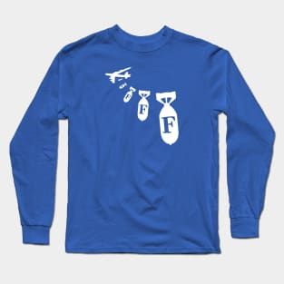 Droppin' F-Bombs Long Sleeve T-Shirt